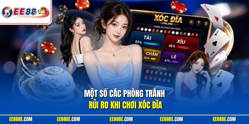 Một số các phòng tránh rủi ro khi chơi Xóc Đĩa
