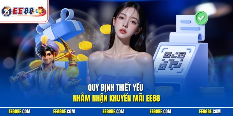  Quy định thiết yếu nhằm nhận khuyến mãi EE88