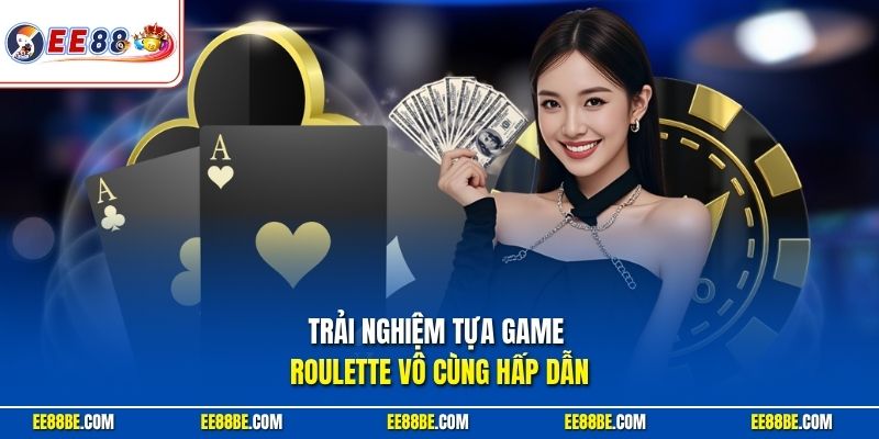 Trải nghiệm tựa game Roulette vô cùng hấp dẫn tại ee88
